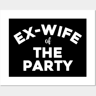 Ex Wife Of The Party Posters and Art